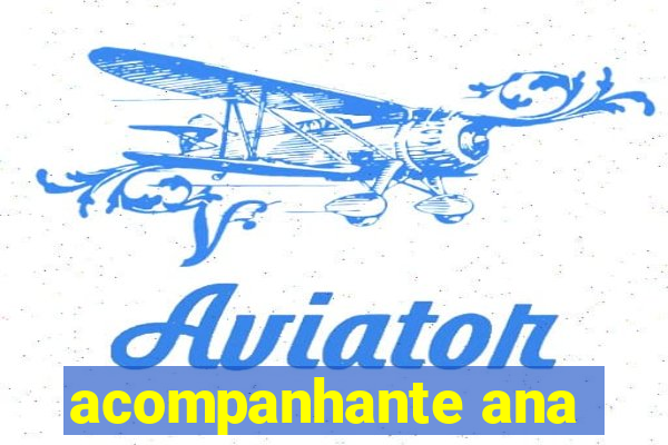 acompanhante ana